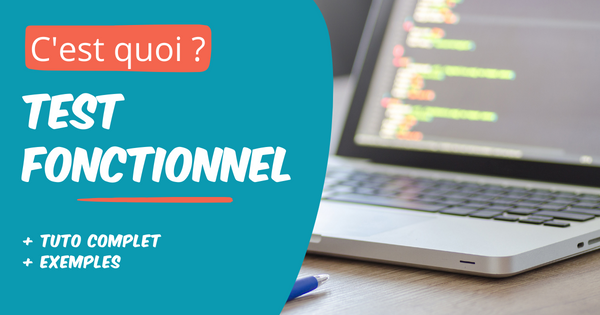 C’est quoi un test fonctionnel ?